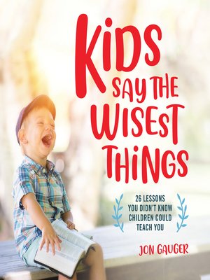 cover image of Kids Say the Wisest Things